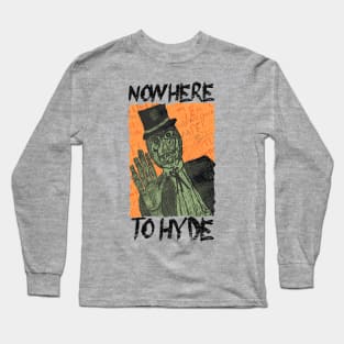 "Nowhere to Hyde" Mr. Hyde Long Sleeve T-Shirt